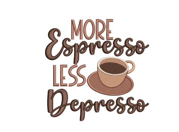 More Espresso Less Depresso Embroidery Review